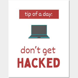 Tip of the day: don’t get hacked Posters and Art